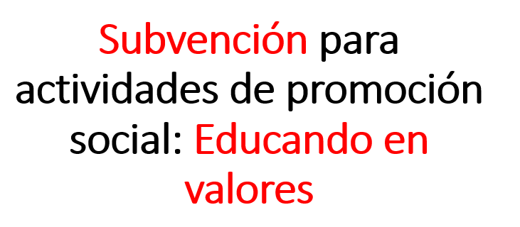 Subvención actividades promoción social: Educando en valores